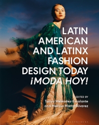 Omslagafbeelding: Latin American and Latinx Fashion Design Today - ¡Moda Hoy! 1st edition 9781350343955