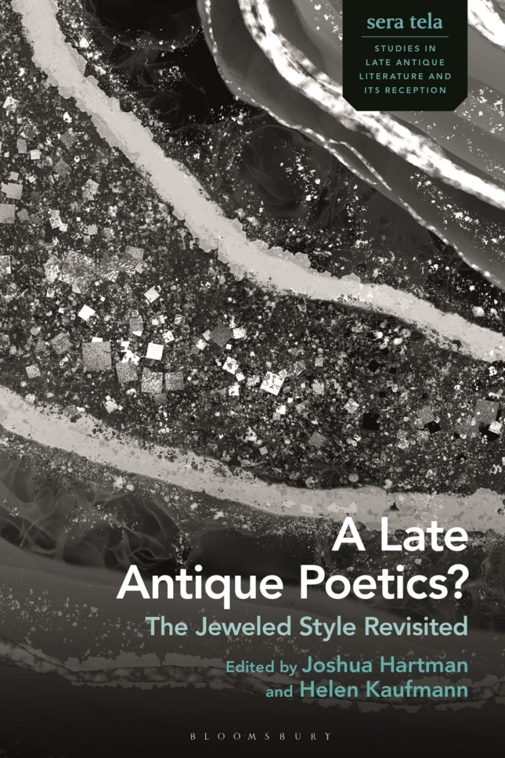 A Late Antique Poetics? The Jeweled Style Revisited 1st Edition
