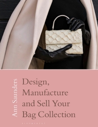 صورة الغلاف: Design, Manufacture and Sell Your Bag Collection 1st edition 9781350346604