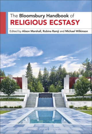 Cover image: The Bloomsbury Handbook of Religious Ecstasy 1st edition 9781350347014