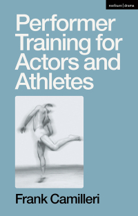 صورة الغلاف: Performer Training for Actors and Athletes 1st edition 9781350347304