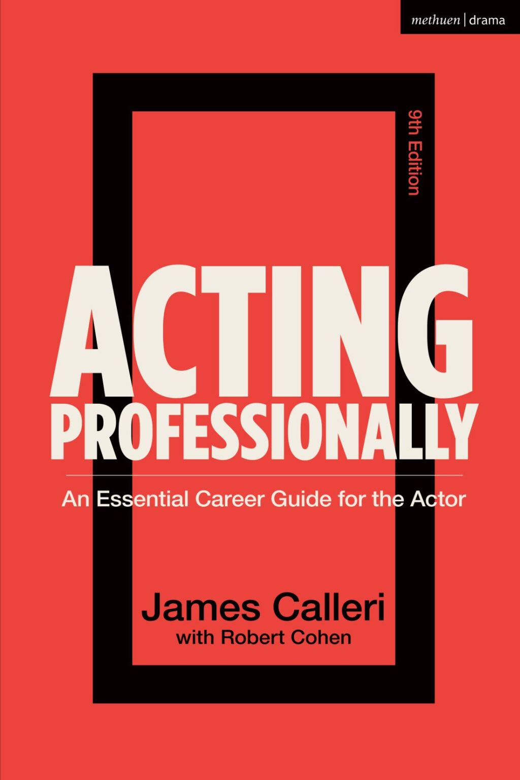 Acting Professionally An Essential Career Guide for the Actor 9th Edition