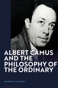 Immagine di copertina: Albert Camus and the Philosophy of the Ordinary 1st edition 9781350347915