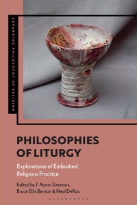 Omslagafbeelding: Philosophies of Liturgy 1st edition 9781350349223