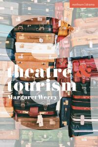 Cover image: Theatre and Tourism 1st edition 9781350349957