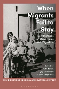 Cover image: When Migrants Fail to Stay 1st edition 9781350351110