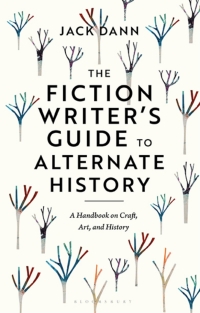 Cover image: The Fiction Writer's Guide to Alternate History 1st edition 9781350351356