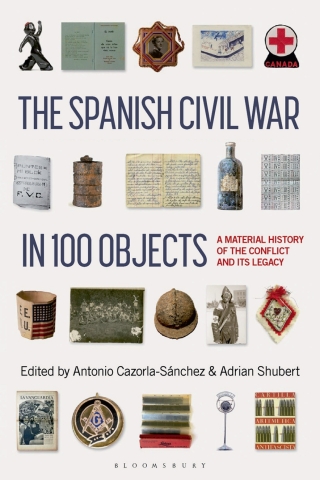 Immagine di copertina: The Spanish Civil War in 100 Objects 1st edition 9781350351448