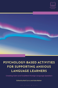 صورة الغلاف: Psychology-Based Activities for Supporting Anxious Language Learners 1st edition 9781350352797