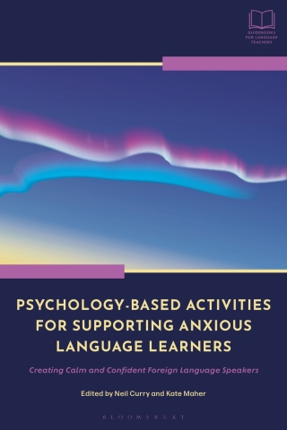 Cover image: Psychology-Based Activities for Supporting Anxious Language Learners 1st edition 9781350352797