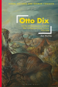 Imagen de portada: Otto Dix and the Memorialization of World War I in German Visual Culture, 1914-1936 1st edition 9781350354623