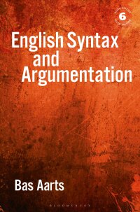 Cover image: English Syntax and Argumentation 6th edition 9781350355361