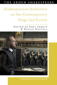 Omslagafbeelding: Shakespearean Biofiction on the Contemporary Stage and Screen 1st edition 9781350359208