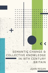 Cover image: Semantic Change and Collective Knowledge in 18th Century Britain 1st edition 9781350360495