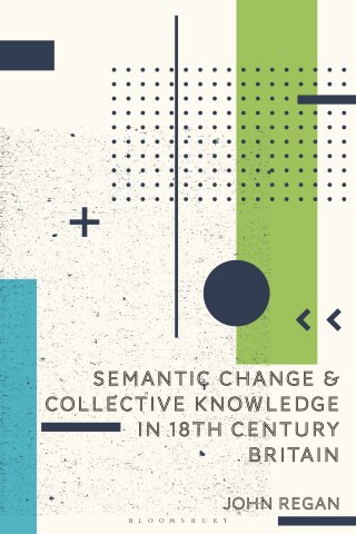 Titelbild: Semantic Change and Collective Knowledge in 18th Century Britain 1st edition 9781350360532