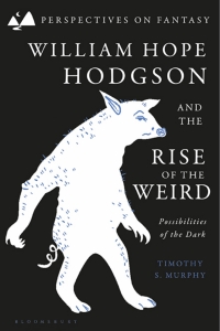 Cover image: William Hope Hodgson and the Rise of the Weird 1st edition 9781350365698