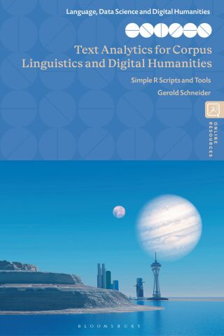 Cover image: Text Analytics for Corpus Linguistics and Digital Humanities 1st edition 9781350370821
