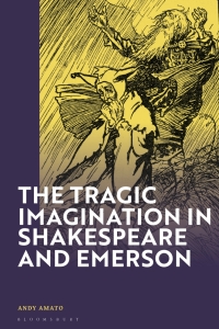Imagen de portada: The Tragic Imagination in Shakespeare and Emerson 1st edition 9781350373570