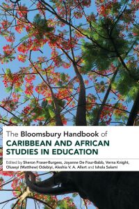 Cover image: The Bloomsbury Handbook of Caribbean and African Studies in Education 1st edition 9781350373679