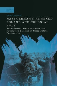 صورة الغلاف: Nazi Germany, Annexed Poland and Colonial Rule 1st edition 9781350377226