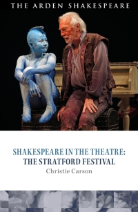 Cover image: Shakespeare in the Theatre: The Stratford Festival 1st edition 9781350380806