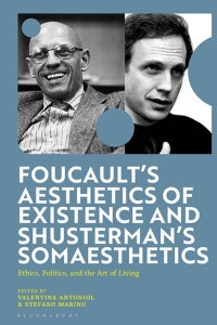 表紙画像: Foucault's Aesthetics of Existence and Shusterman's Somaesthetics 1st edition 9781350384804