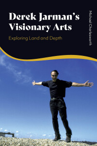 Cover image: Derek Jarman’s Visionary Arts 1st edition 9781350385733