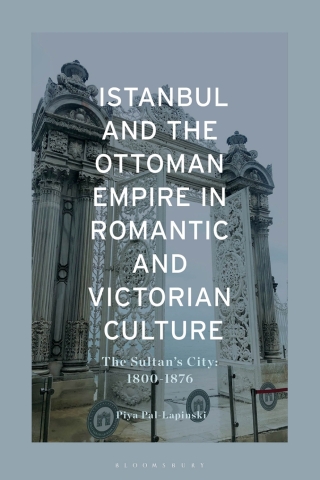 Imagen de portada: Istanbul and the Ottoman Empire in Romantic and Victorian Culture 1st edition 9781350398641