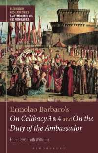Omslagafbeelding: Ermolao Barbaro's On Celibacy 3 and 4 and On the Duty of the Ambassador 1st edition 9781350398931