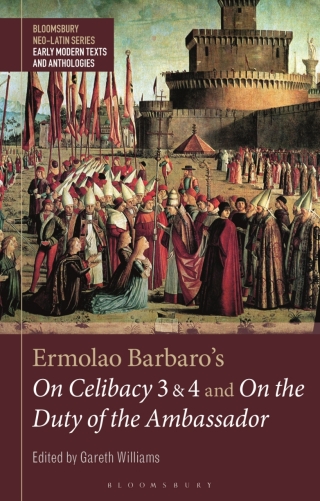 Cover image: Ermolao Barbaro's On Celibacy 3 and 4 and On the Duty of the Ambassador 1st edition 9781350398924