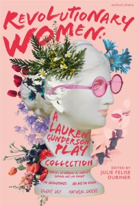 Imagen de portada: Revolutionary Women: A Lauren Gunderson Play Collection 1st edition 9781350401587