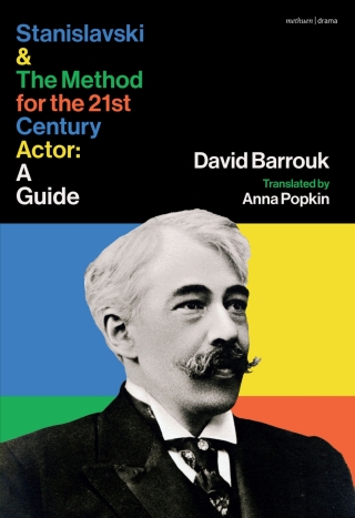 Cover image: Stanislavski and The Method for the 21st Century Actor 1st edition 9781350404038