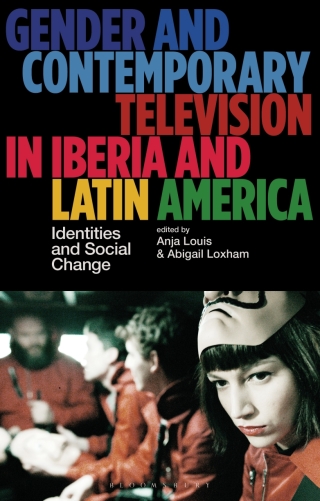 صورة الغلاف: Gender and Contemporary Television in Iberia and Latin America 1st edition 9781350404649
