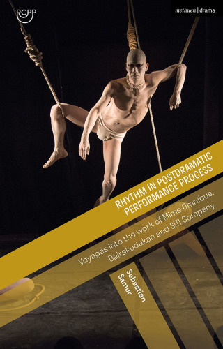 Cover image: Rhythm in Postdramatic Performance Process 1st edition 9781350406421