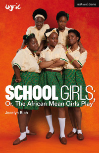 Cover image: School Girls; Or, The African Mean Girls Play 1st edition 9781350407206