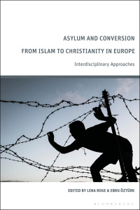 Cover image: Asylum and Conversion to Christianity in Europe 1st edition 9781350407879