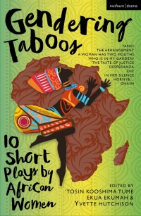 Cover image: Gendering Taboos: 10 Short Plays by African Women 1st edition 9781350407978