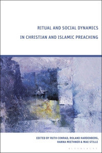 Cover image: Ritual and Social Dynamics in Christian and Islamic Preaching 1st edition 9781350408845