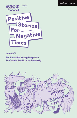 表紙画像: Positive Stories For Negative Times, Volume Three 1st edition 9781350411104
