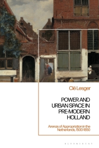 Imagen de portada: Power and Urban Space in Pre-Modern Holland 1st edition 9781350412378