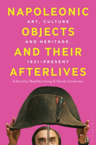 Cover image: Napoleonic Objects and their Afterlives 1st edition 9781350415072