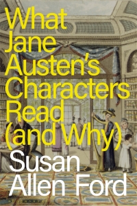 Cover image: What Jane Austen's Characters Read (and Why) 1st edition 9781350416710