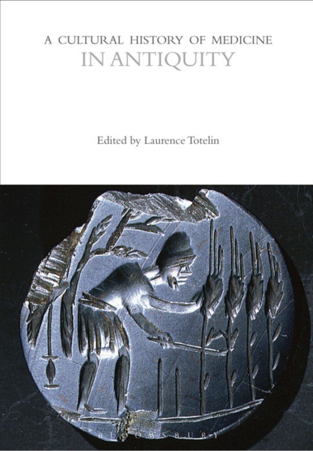 A Cultural History of Medicine in Antiquity 1st Edition