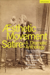 Cover image: Aesthetic Movement Satire: A Dramatic Anthology 1st edition 9781350417779