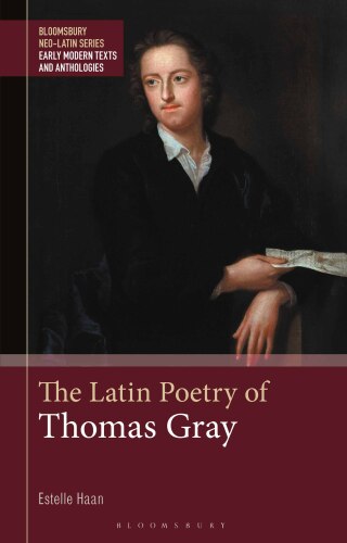 Cover image: The Latin Poetry of Thomas Gray 1st edition 9781350419872