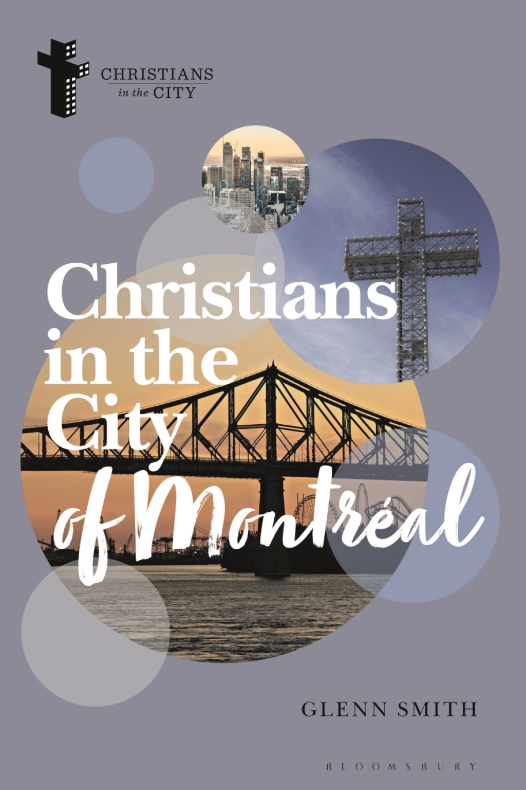 Christians in the City of Montréal 1st Edition