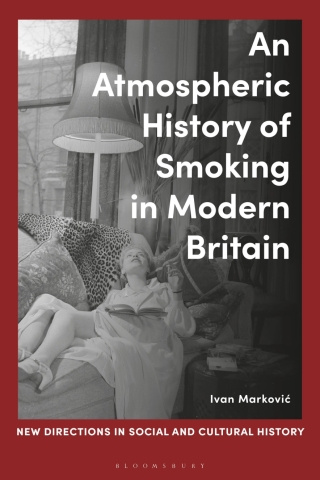 Omslagafbeelding: An Atmospheric History of Smoking in Modern Britain 1st edition 9781350420243