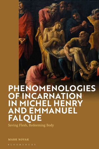 Omslagafbeelding: Phenomenologies of Incarnation in Michel Henry and Emmanuel Falque 1st edition 9781350421318
