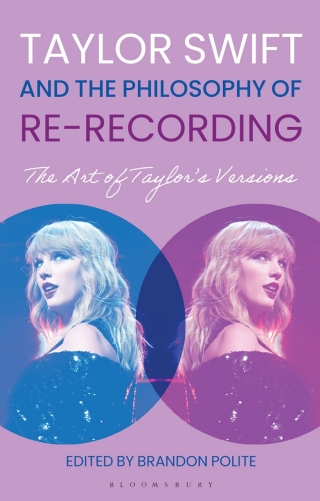 Cover image: Taylor Swift and the Philosophy of Re-recording 1st edition 9781350421561