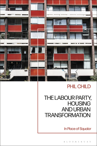 Cover image: The Labour Party, Housing and Urban Transformation 1st edition 9781350423435